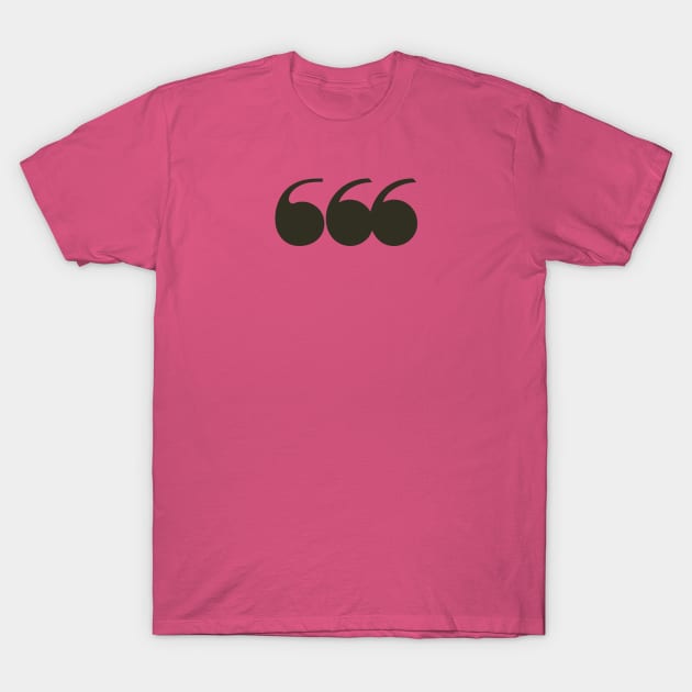 quotation marks T-Shirt by mafmove